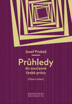 Průhledy do současné české prózy (Čtení o čtení)